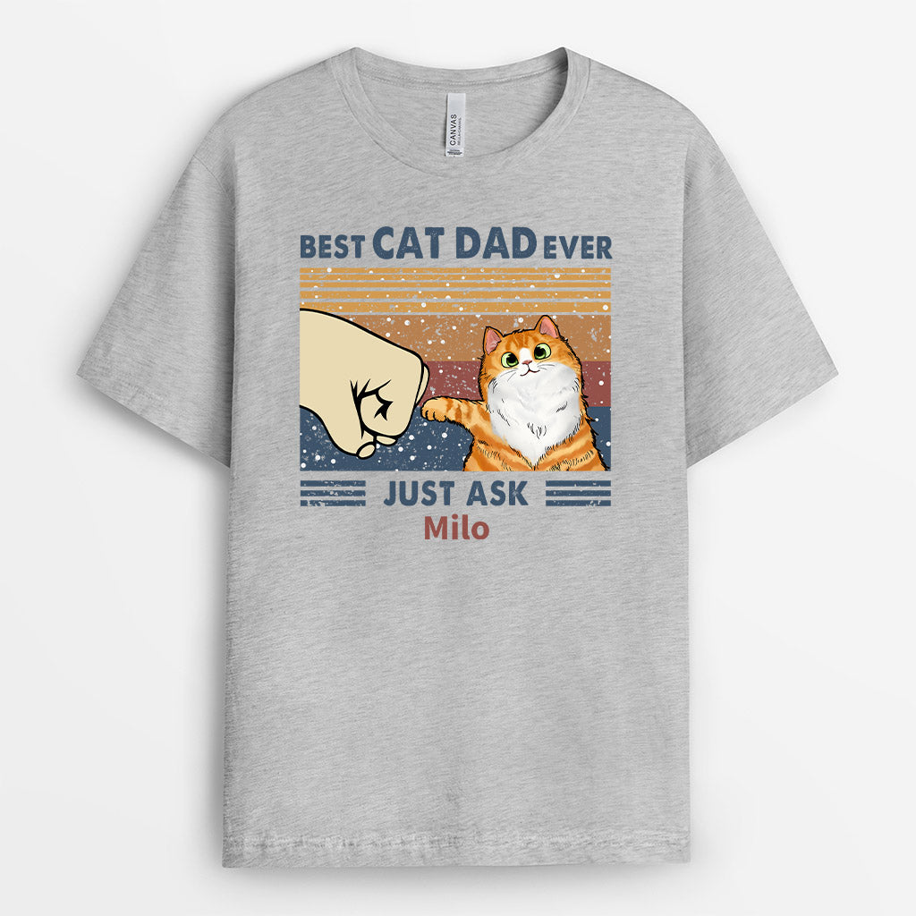 Best Cat Dad Ever Just Ask - Personalized Cat Shirts For Men