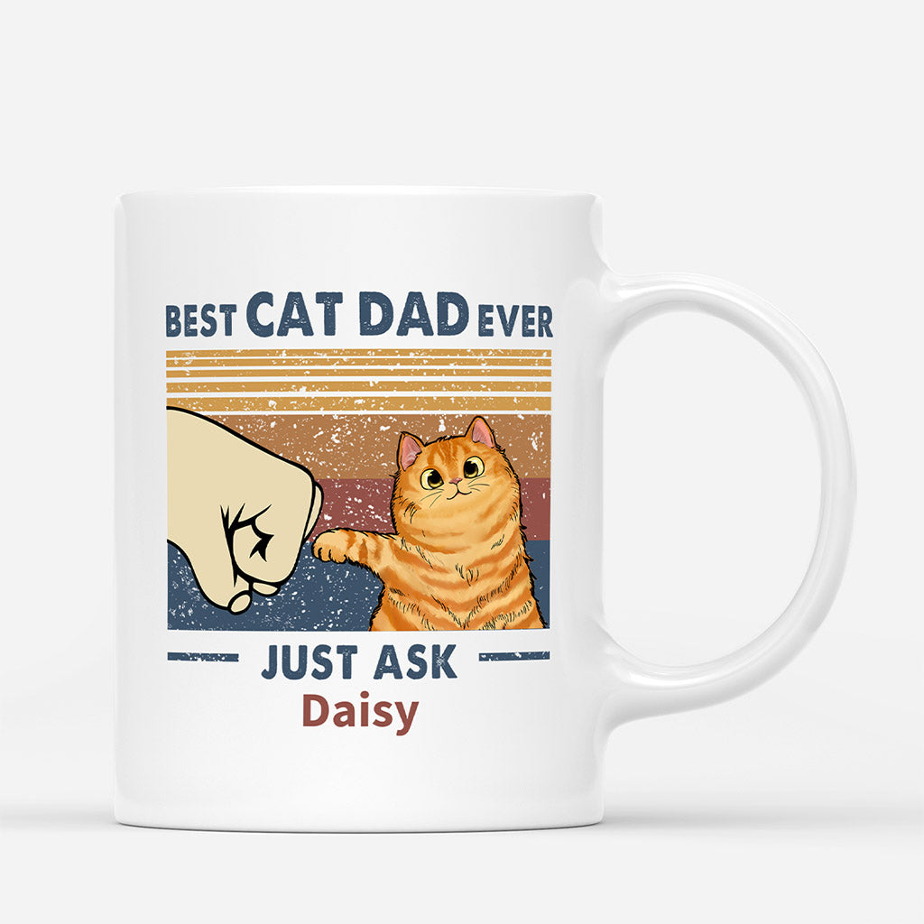 Best Cat Dad Ever Just Ask - Personalized Cat Dad Coffee Mug