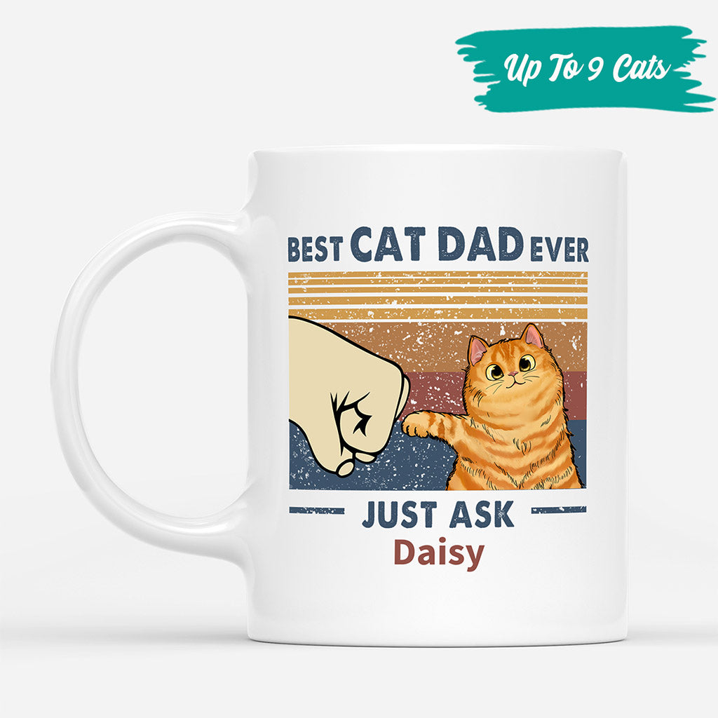 Best Cat Dad Ever Just Ask - Personalized Cat Dad Coffee Mug