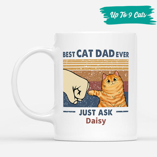 Best Cat Dad Ever Just Ask - Personalized Cat Dad Coffee Mug