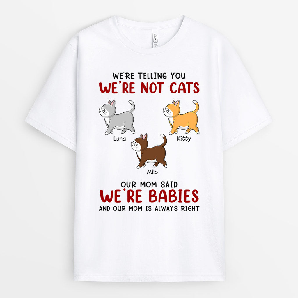 Mom Said Were Babies T-shirt - Personalized Gifts For Cat Lovers