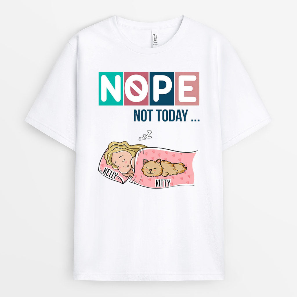 Nope Not Today - Personalized Cat Shirt For Humans