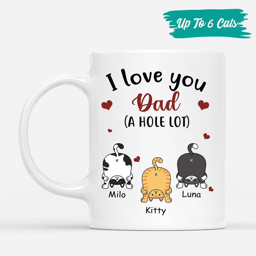 I Love You Dad A Hole Lot - Custom Cat Coffee Mugs