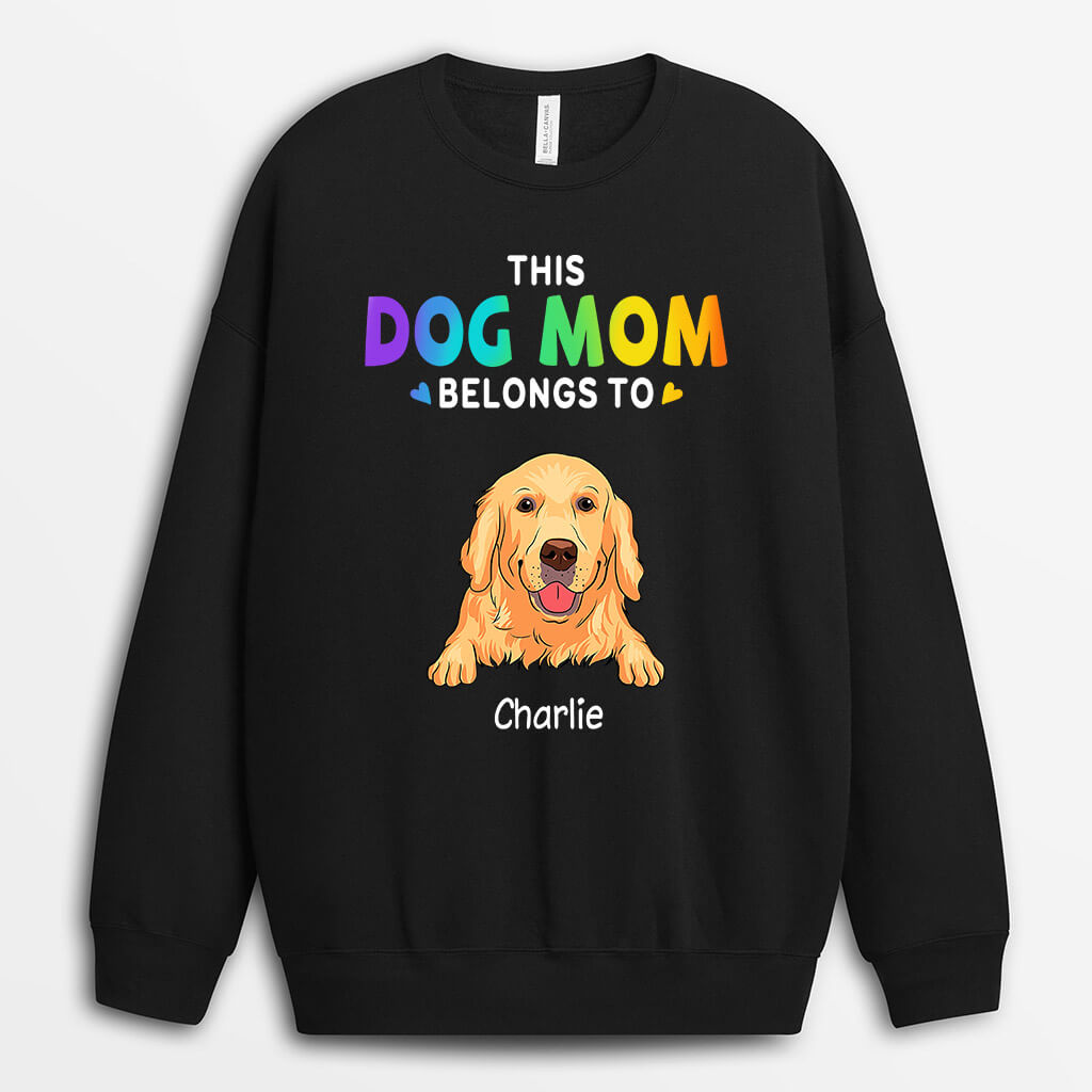 This Dog Mom Belongs To Sweatshirt - Custom Dog Owner Gifts for Her