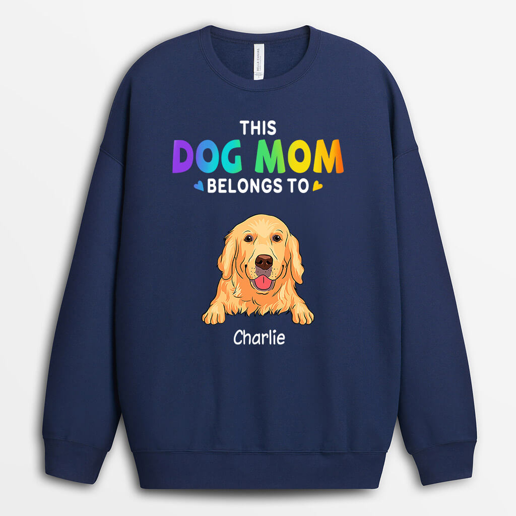 This Dog Mom Belongs To Sweatshirt - Custom Dog Owner Gifts for Her