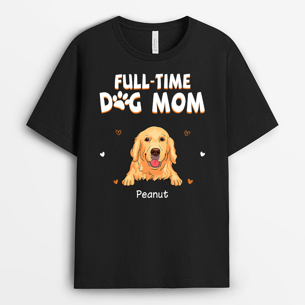Full Time Dog Mom - Custom Shirt with Dog Face