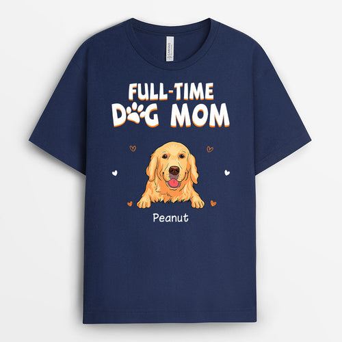 Full Time Dog Mom - Custom Shirt with Dog Face