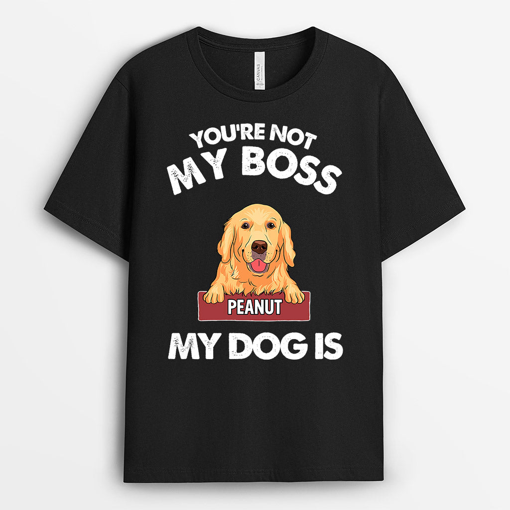 My Dog Is My Boss - Custom Pet Clothing for Humans