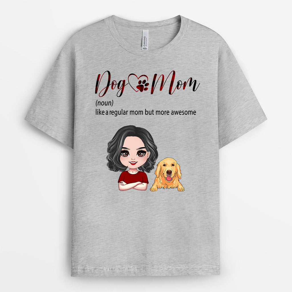 Dog Mom Like Regular Mom But More Awesome - Personalized Dog Design T Shirt