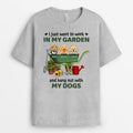 My Garden And My Dogs - Custom Dog Shirt for Humans