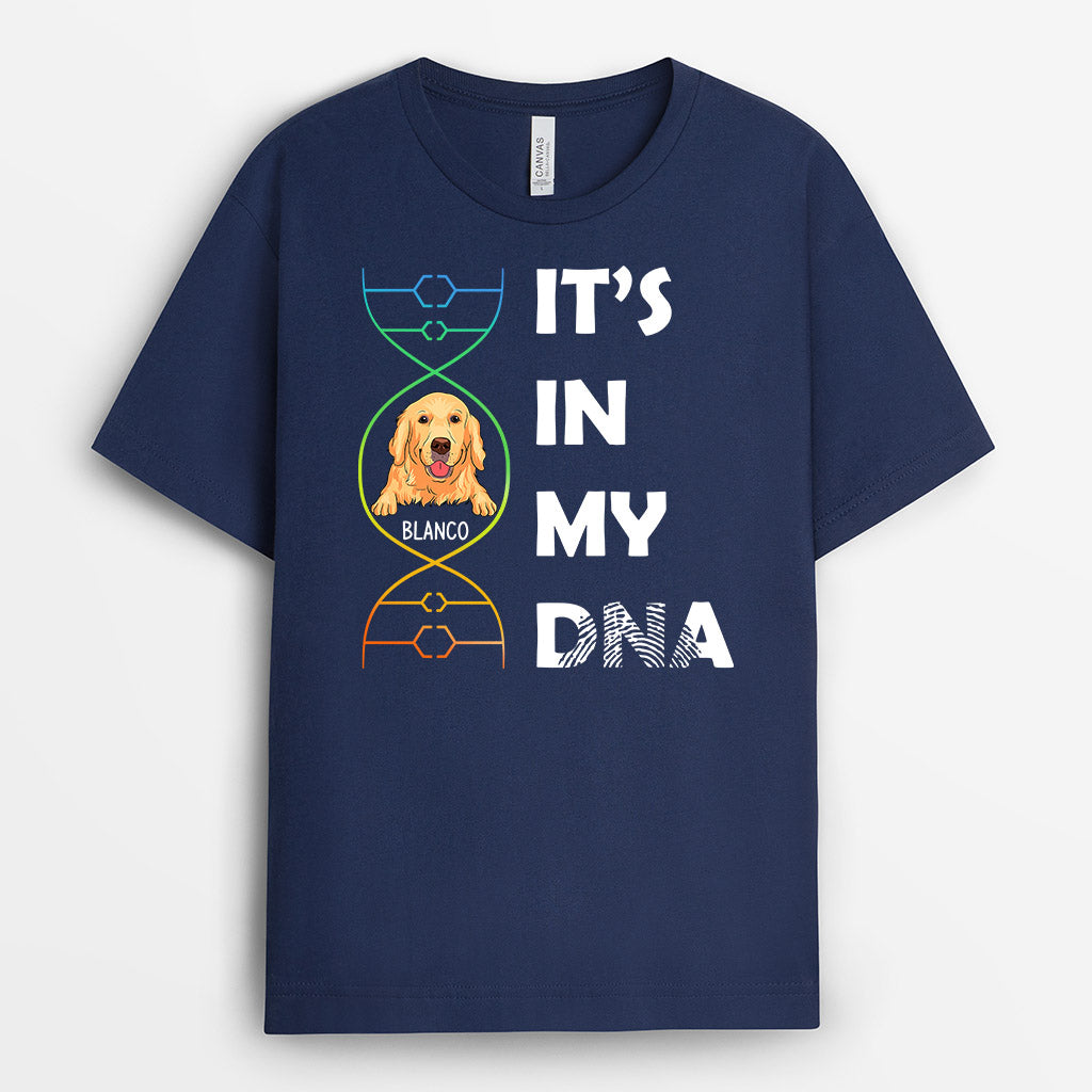 It's In My Dna - Personalized Dog T Shirts for Humans