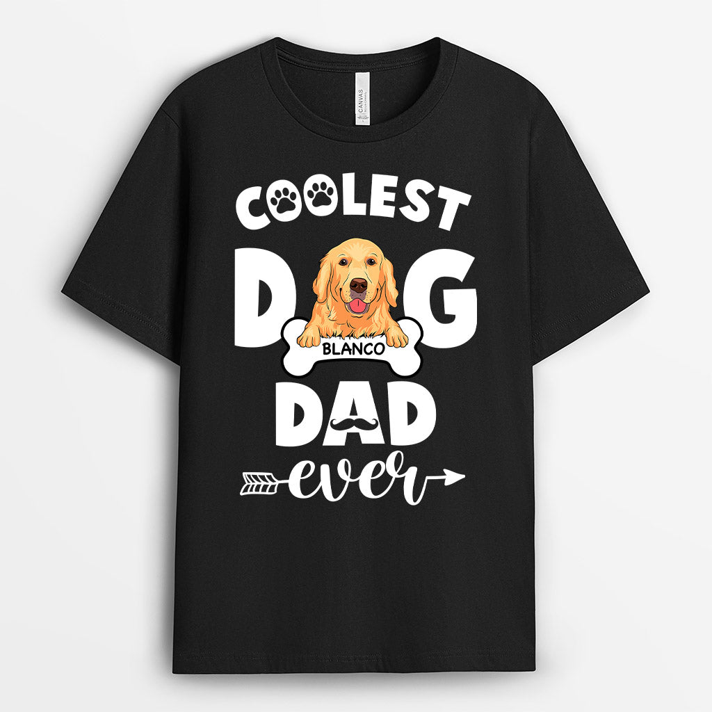 Coolest Dog Dad Ever - Customized Shirts For Dogs