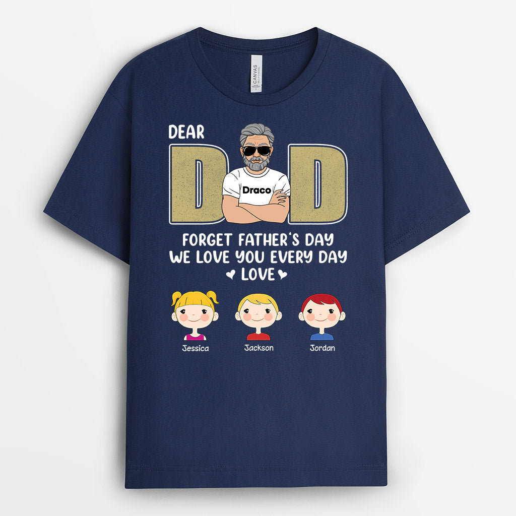 Personalized Dad forget Father S Day We Love You T Shirt Gift