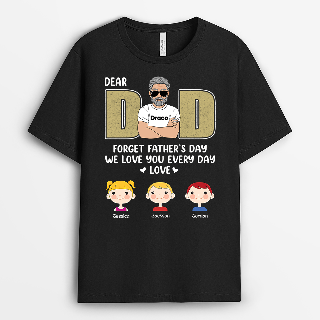 Personalized Dad forget Father S Day We Love You T Shirt Gift