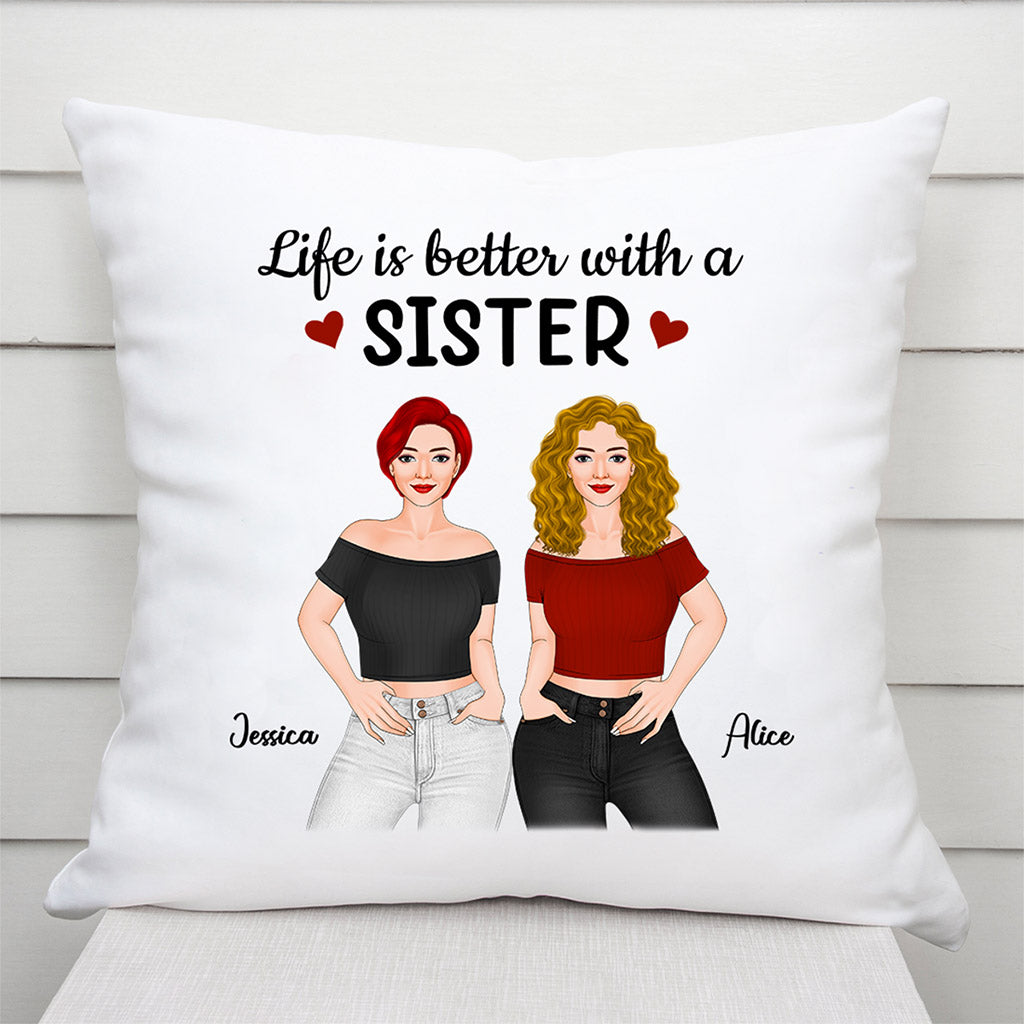 Personalized Life Is Better With Sister Pillow Gift