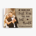 Personalized From Our First Kiss To Our Last Breath Canvas