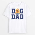 Dog Dad - Custom Dog Shirts for Humans