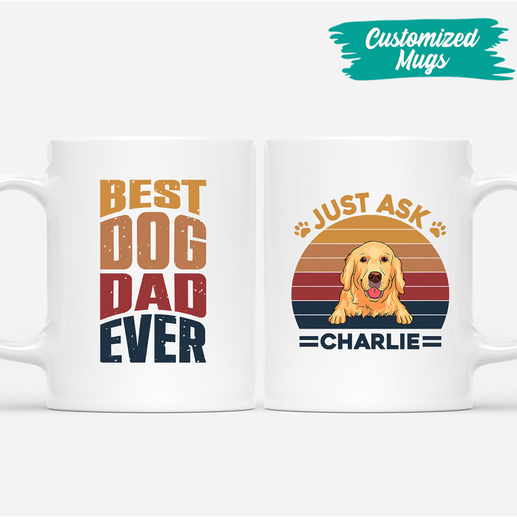 Best Dog Dad Ever - Personalized Dog Coffee Mugs for Him
