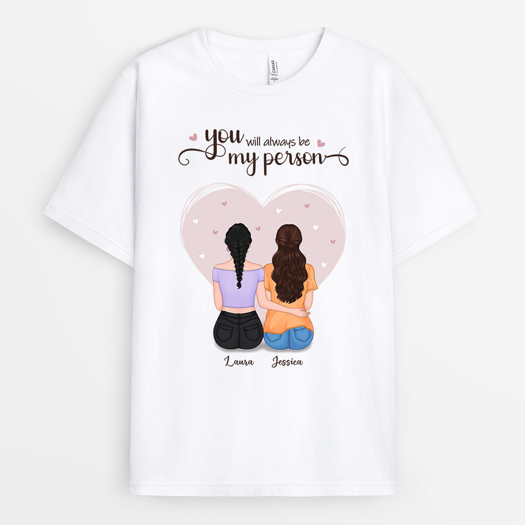 Personalized You Will Always Be My Person T Shirts