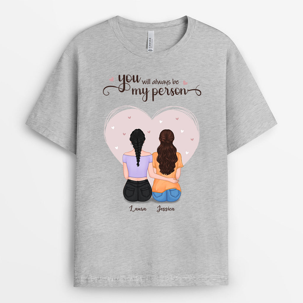 Personalized You Will Always Be My Person T Shirts
