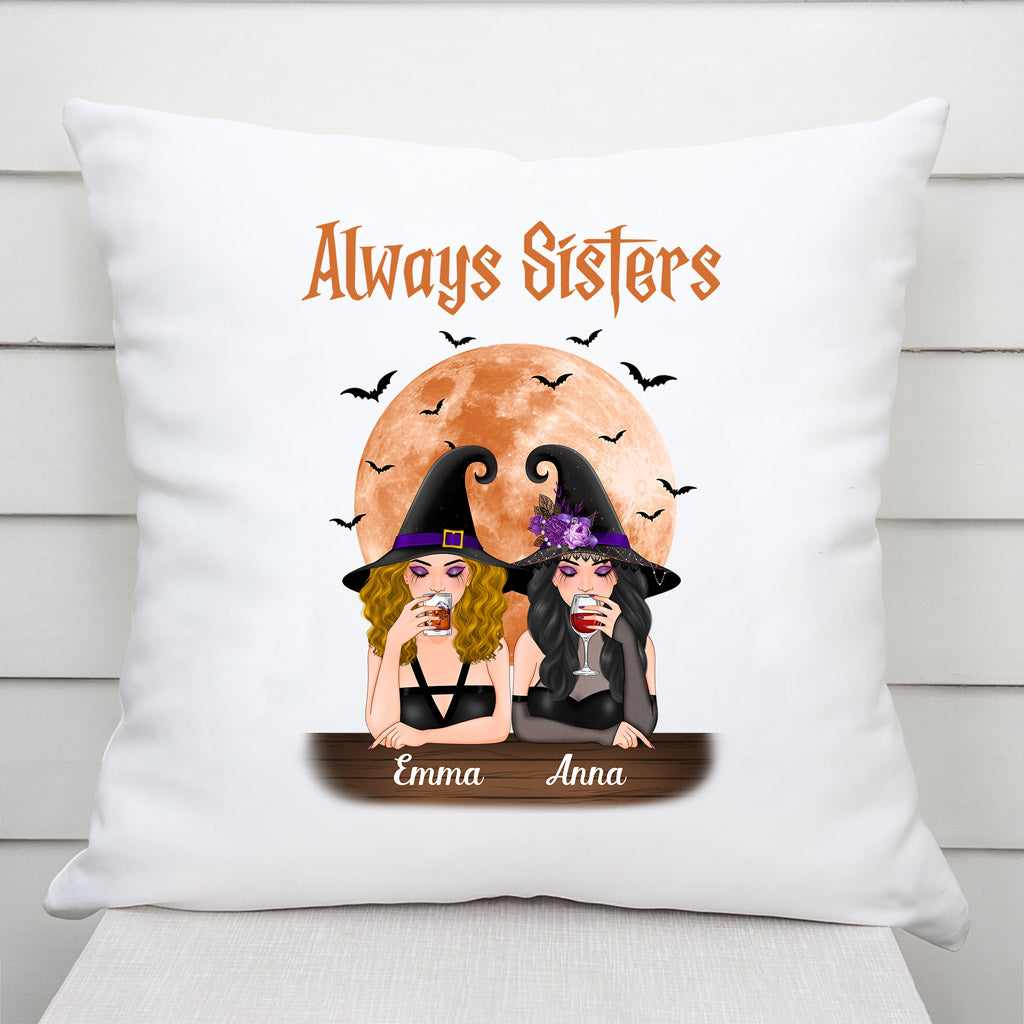Personalized Always Sisters Witches Besties Pillow