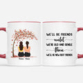 Personalized Well Be Friends Until Were Old And Senile Mug