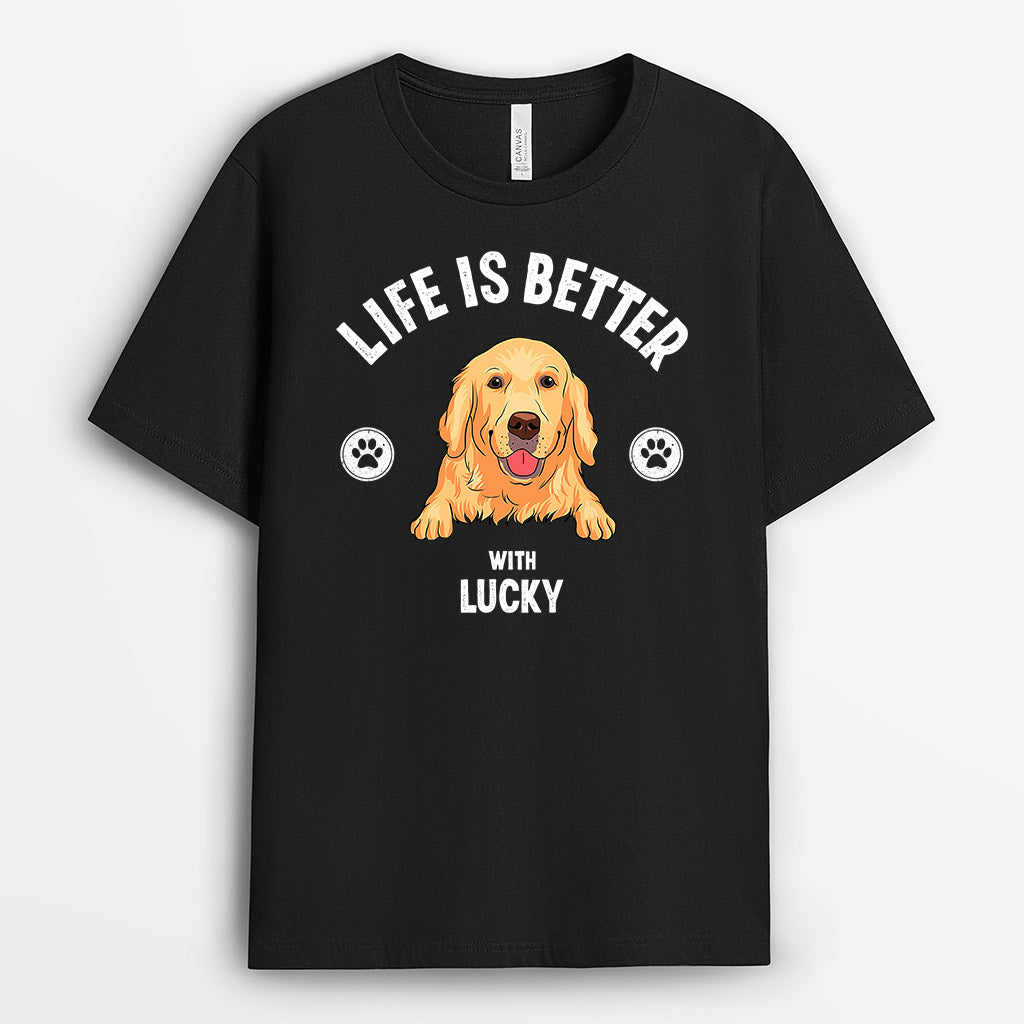 Life Is Better With Dog - Personalized Dog Shirts for Humans