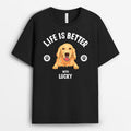 Life Is Better With Dog - Personalized Dog Shirts for Humans