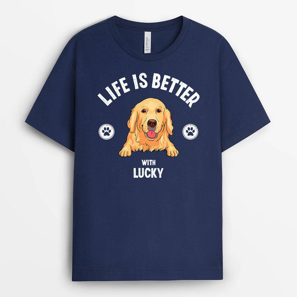 Life Is Better With Dog - Personalized Dog Shirts for Humans