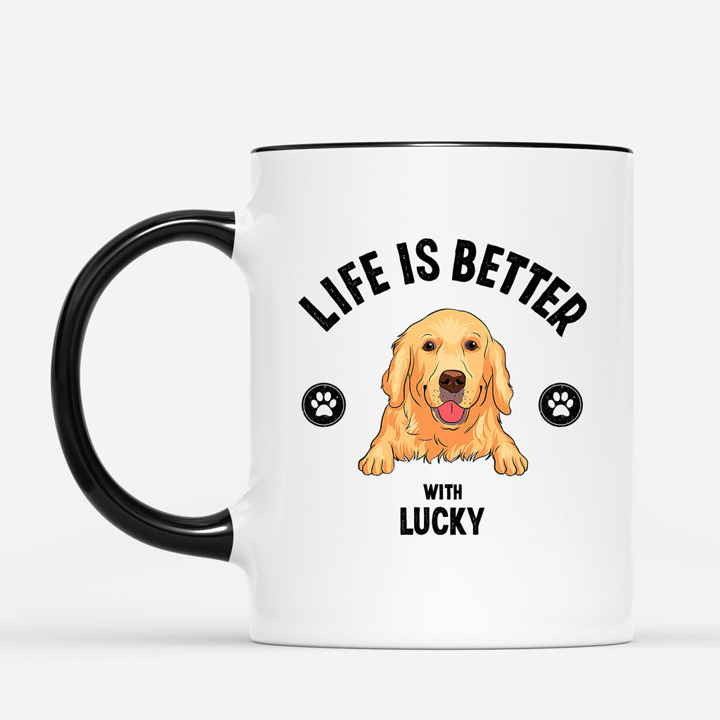Life Is Better With - Custom Mug Dog - Best Personalized Dog Gifts