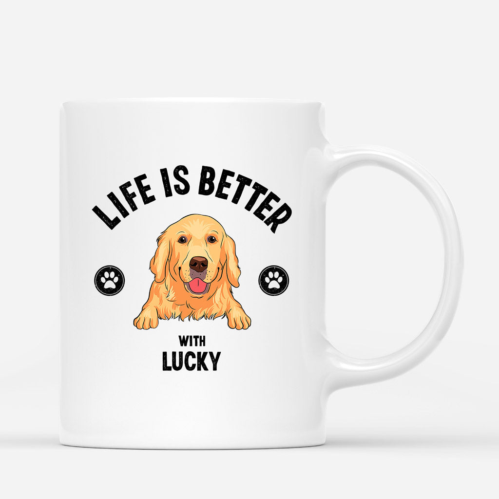 Life Is Better With - Custom Mug Dog - Best Personalized Dog Gifts