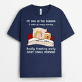 My Dog The Reason I Wake Up Everyday - Custom Dog Tee for Human