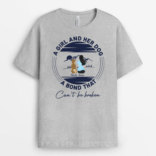 A Girl & Her Dog Unbroken Bond - Dog T-shirts Personalized for Dog Mom
