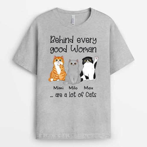Behind Every Good Woman Is Cat T Shirts - Custom Gift For Cat Lovers