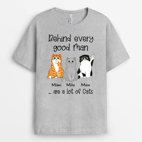 Behind Every Good Man Is A Cat - Personalized Tee Shirts With Cats