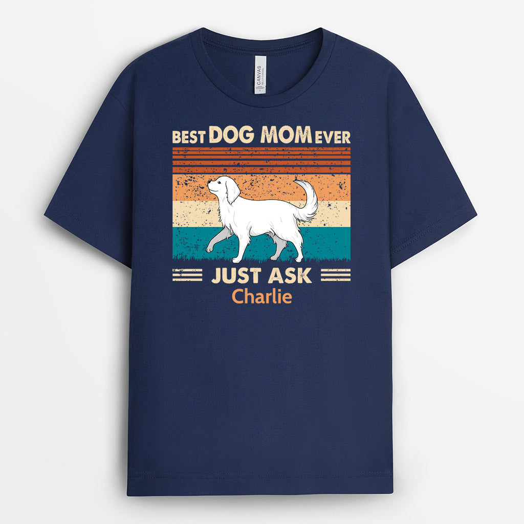 Best Dog Dad Ever Just Ask - Custom Dog Shirt for Humans