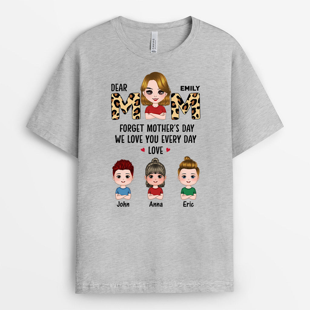 Personalized forget Mother S Day We Love You Every Day T Shirts
