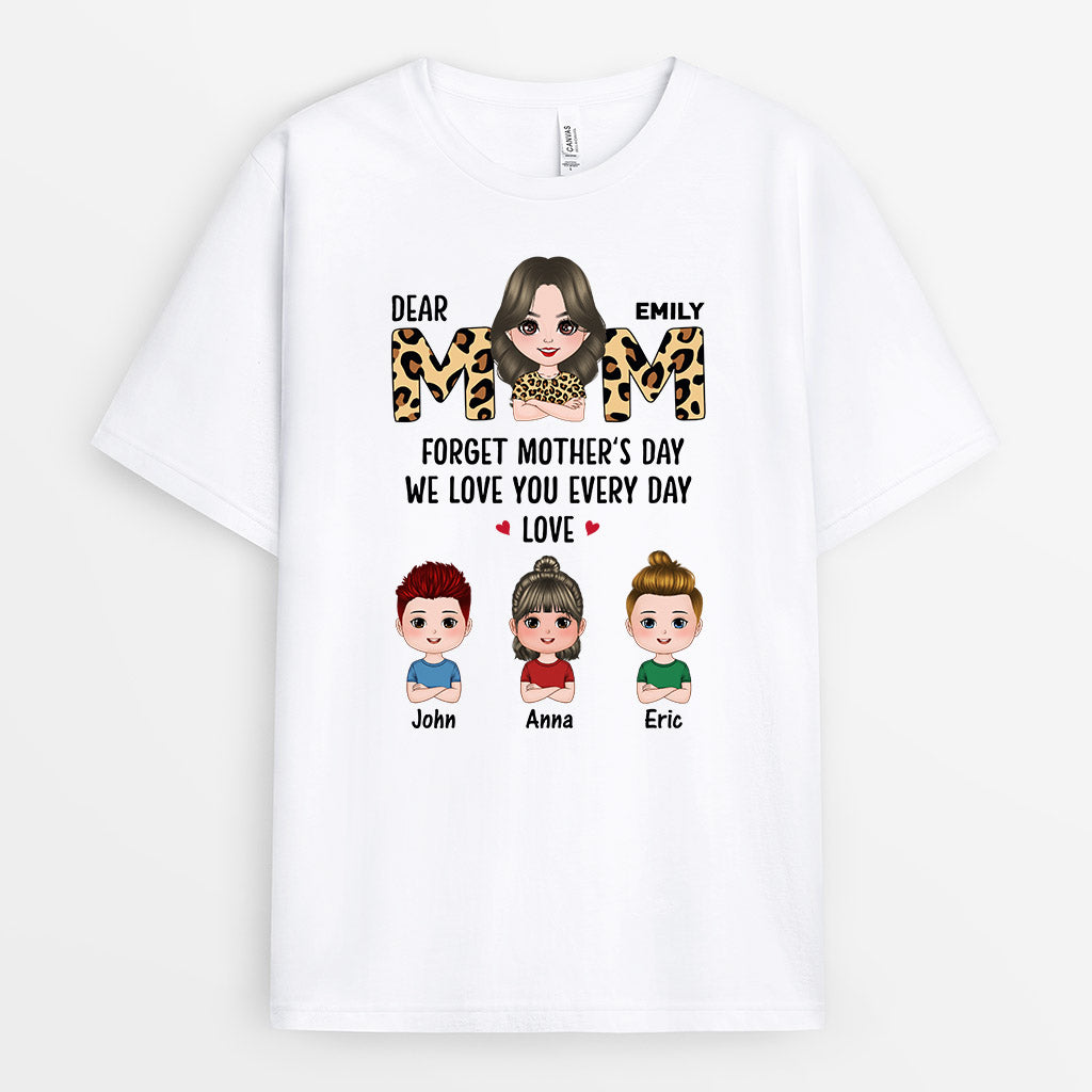 Personalized forget Mother S Day We Love You Every Day T Shirts
