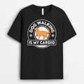 Dog Walking Is My Cardio T-shirt - Custom Gifts for Dog Lovers