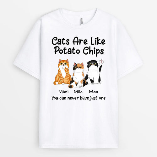 Cats Are Like Potato Chips - Custom Cat Shirts For Humans