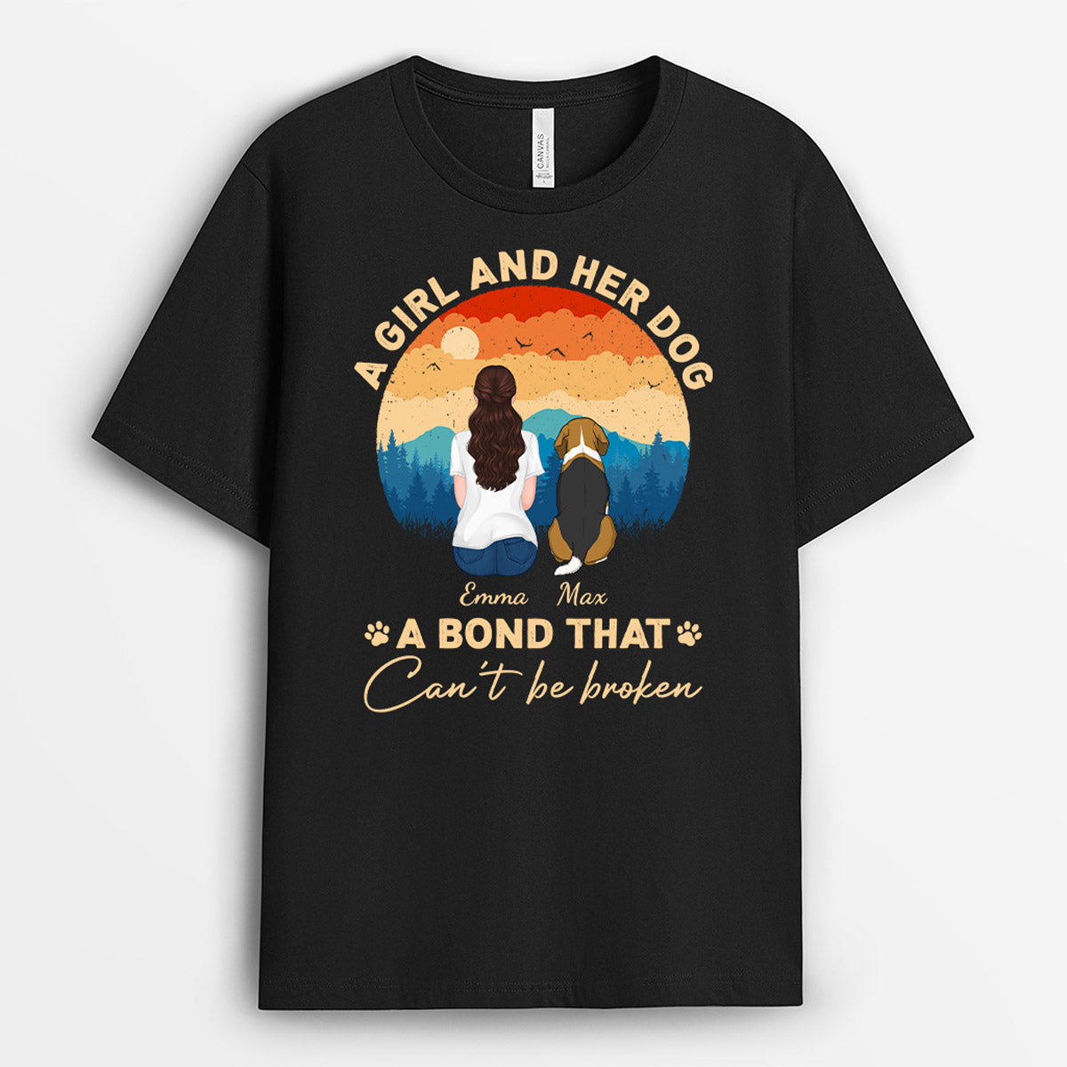 A Girl And Her Dog Bond Can't Be Broken - Custom Dog Tee for Human