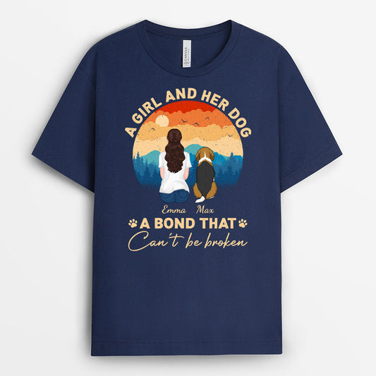 A Girl And Her Dog Bond Can't Be Broken - Custom Dog Tee for Human