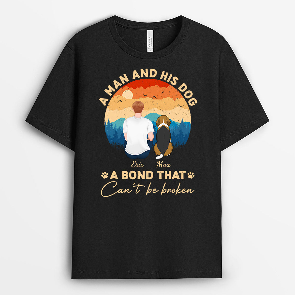 Man And Dog Bond Can't Be Broken - Personalized Dog Shirts for Humans
