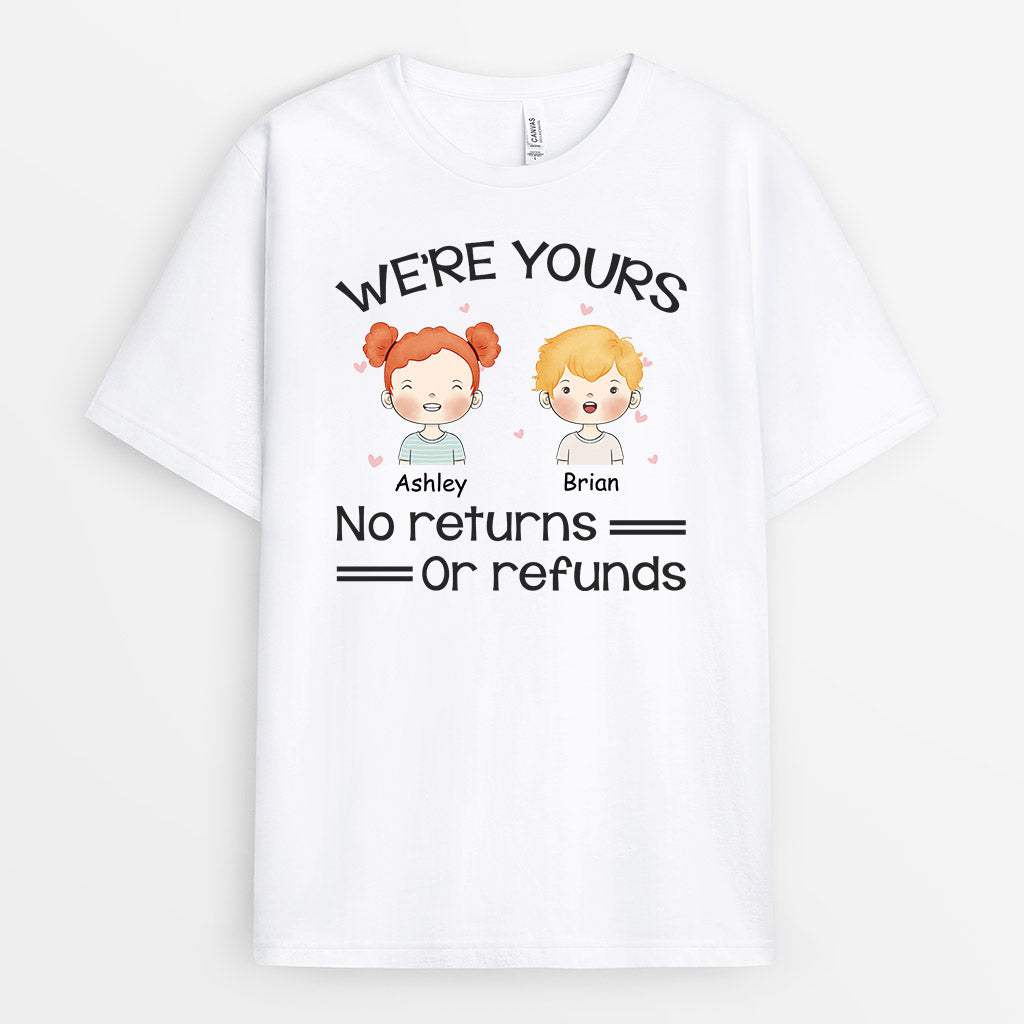 Personalized We Are Yours No Returns Or Refunds T-shirt
