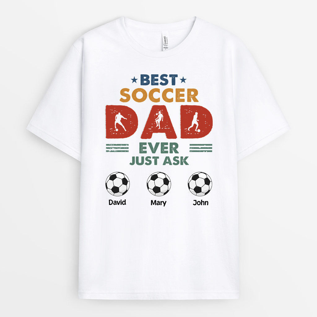 Personalized Best Soccer Dad Ever In The World Just Ask T-shirt