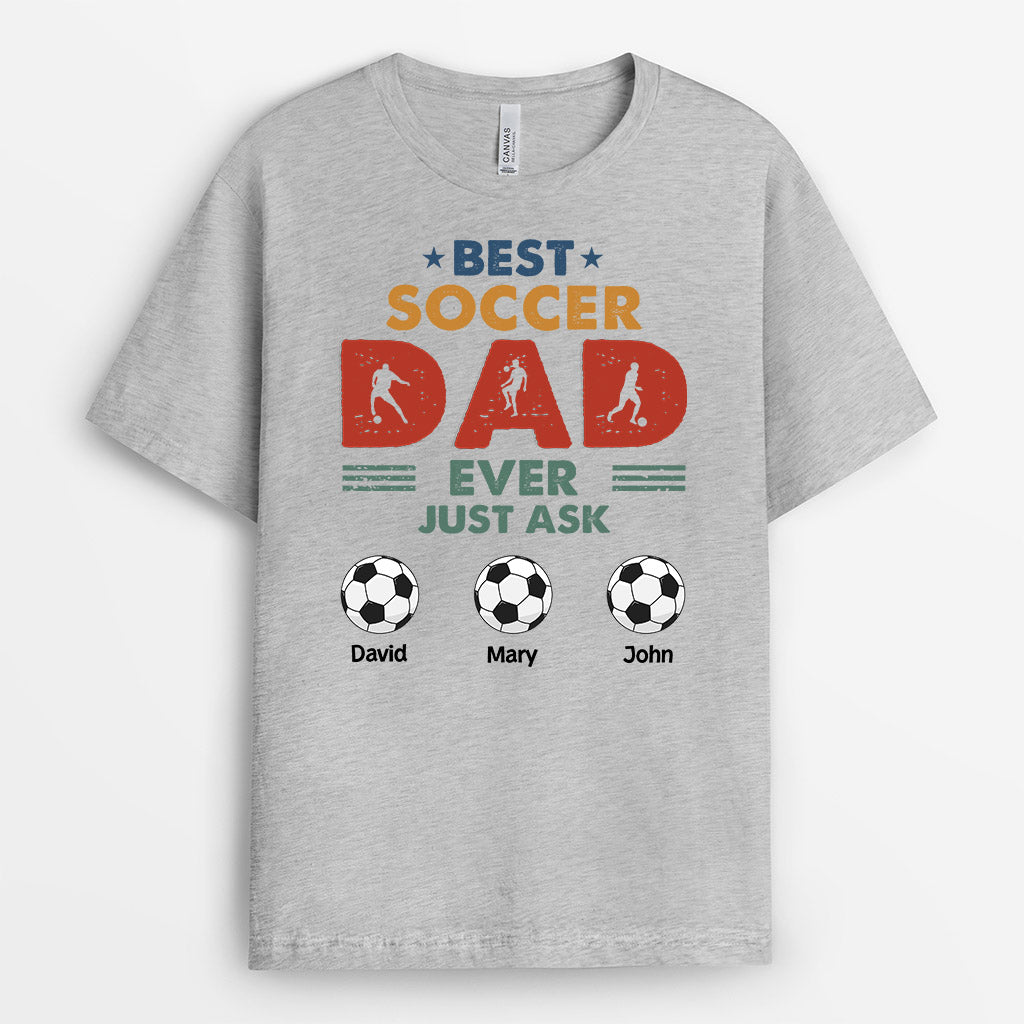Personalized Best Soccer Dad Ever In The World Just Ask T-shirt