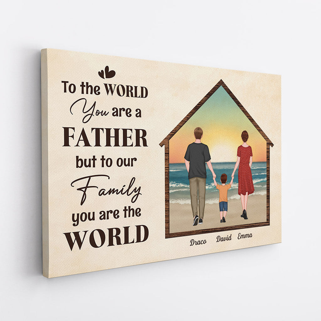 Personalized To Our Family You Are The World Father Canvas