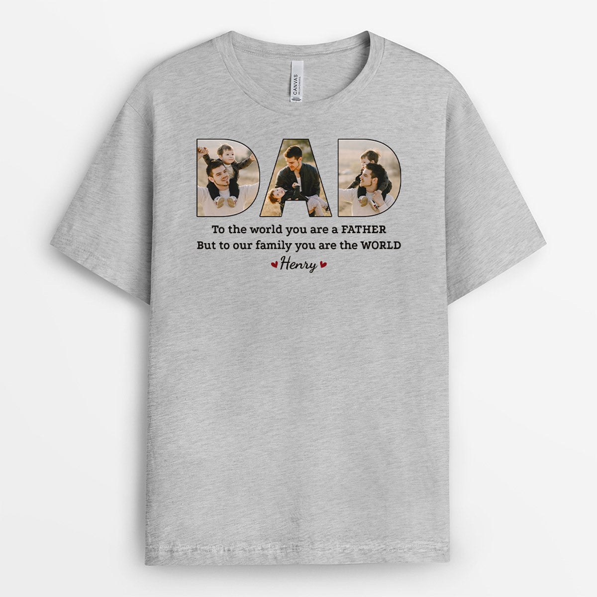 Personalized Dad To Our Family You Are The Whole World T-Shirt