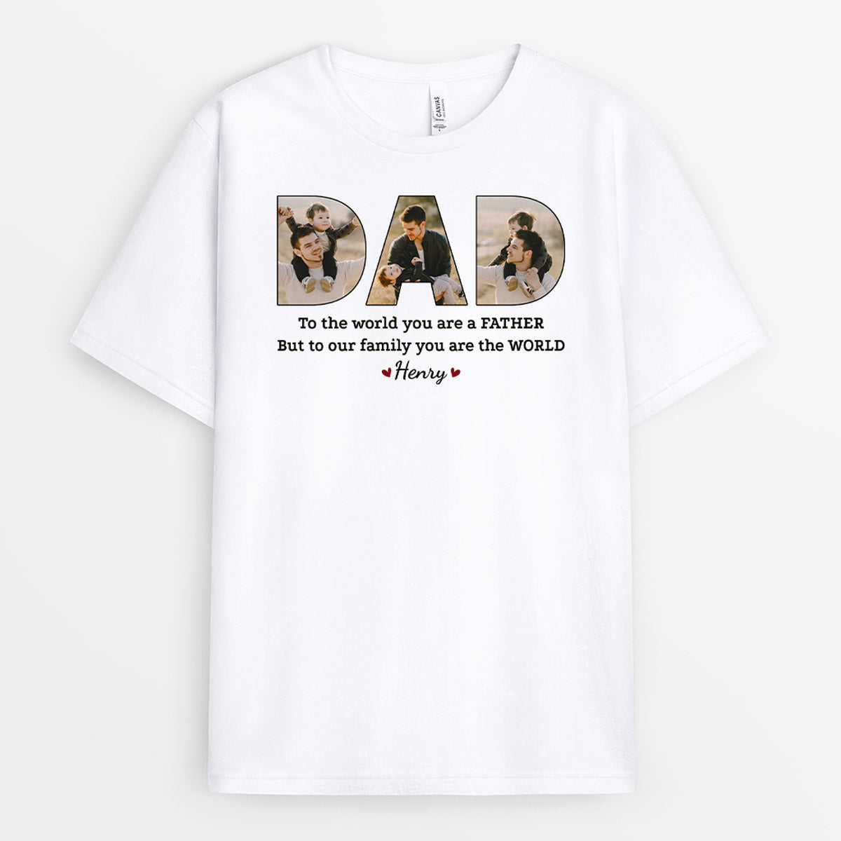Personalized Dad To Our Family You Are The Whole World T-Shirt