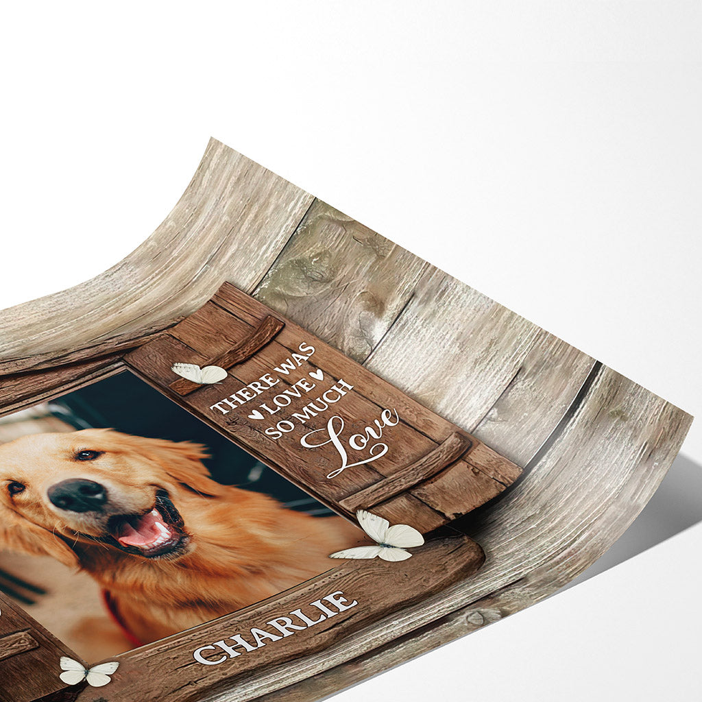 Between Hello And Goodbye There Was So Much Love Poster - Custom Dog Memorial Gifts
